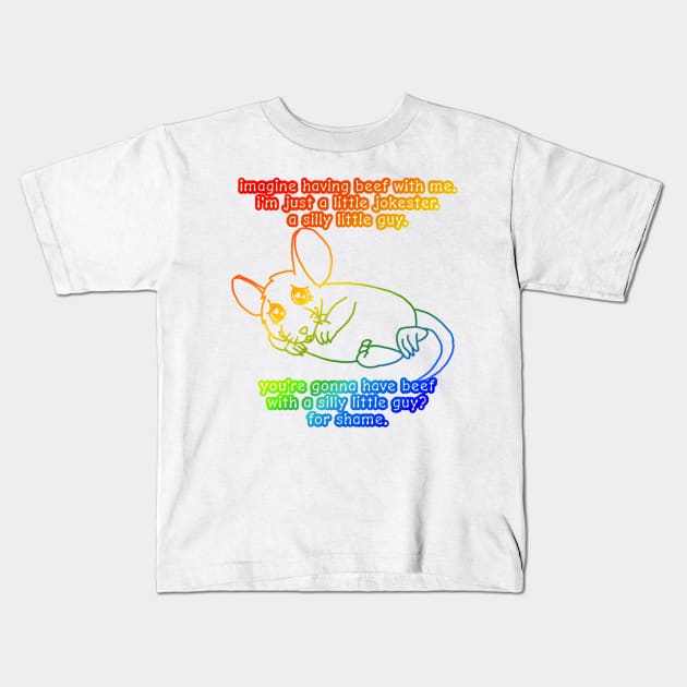 You're Gonna Have Beef With A Silly Little Guy? (Rainbow Version) Kids T-Shirt by Rad Rat Studios